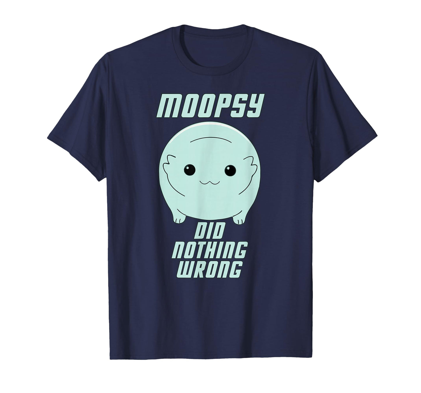 Moopsy Did Nothing Wrong (Light Text) T-Shirt