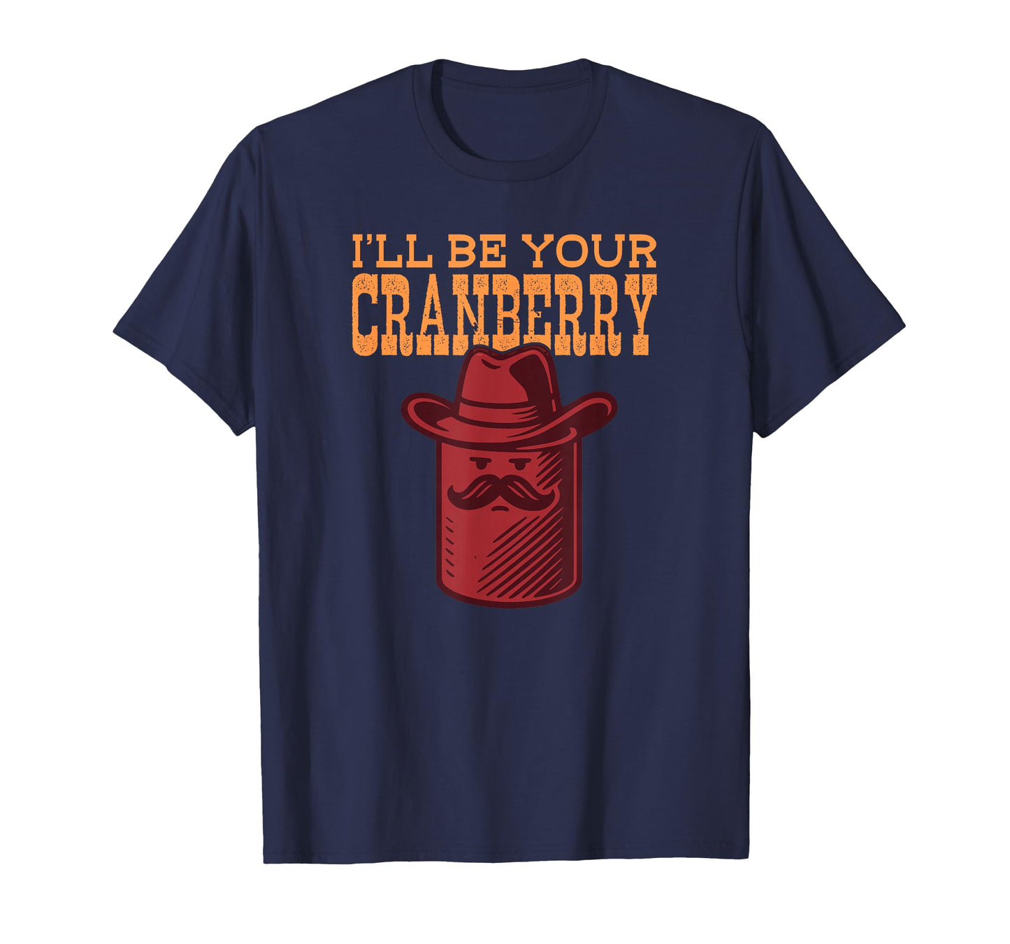 I'll Be Your Cranberry T-Shirt