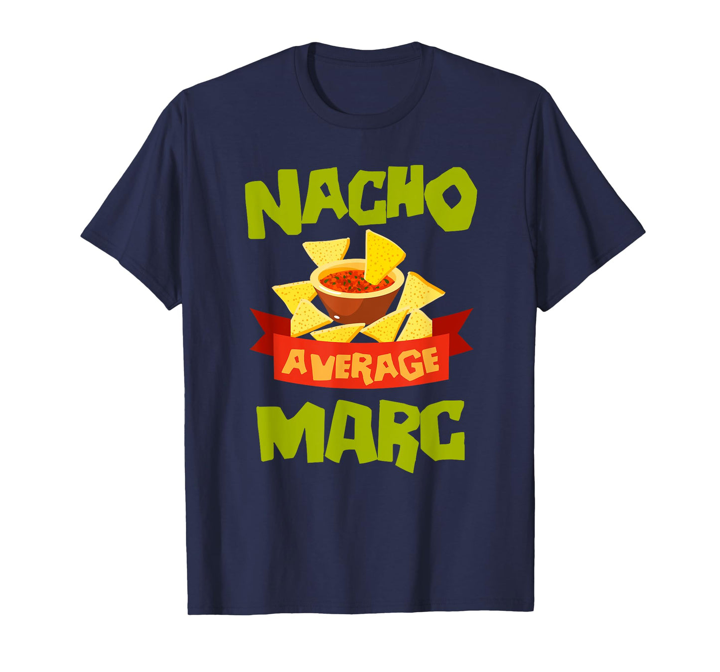 NACHO AVERAGE MARC Funny Birthday Personalized Name Gift T-Shirt