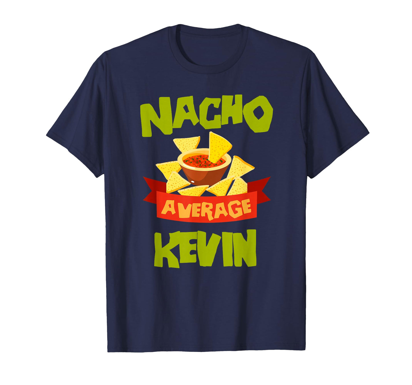 NACHO AVERAGE KEVIN Funny Birthday Personalized Name Gift T-Shirt