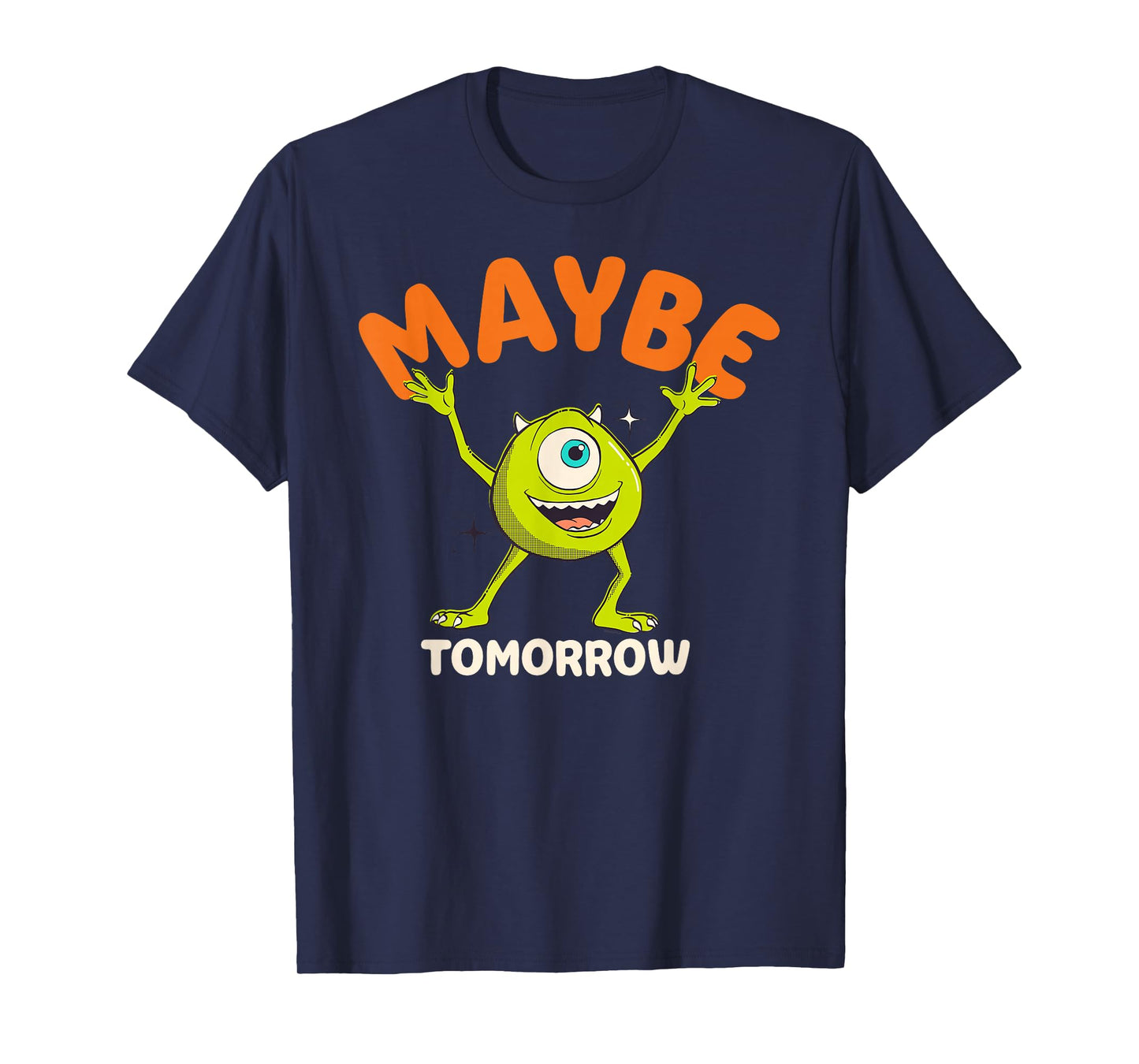 Disney PIXAR Mike Wazowski Maybe Tomorrow T-Shirt
