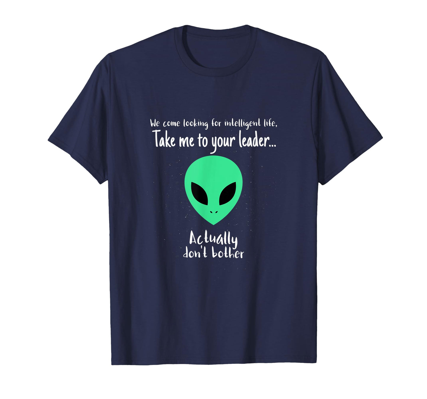 Alien - Take me to your leader! T-Shirt