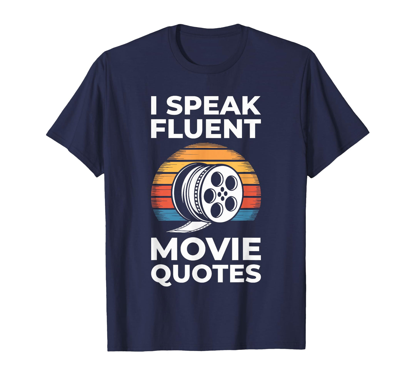 I Speak Fluent Movie Quotes Shirt Men Women Cinema Lover T-Shirt