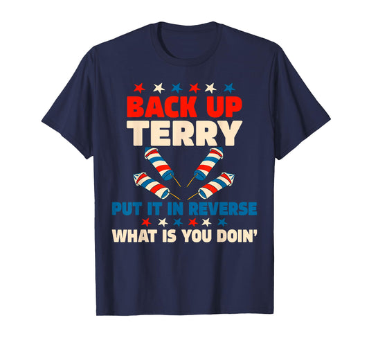 Back it Up Terry Put It in Reverse July 4th Fireworks Terry T-Shirt