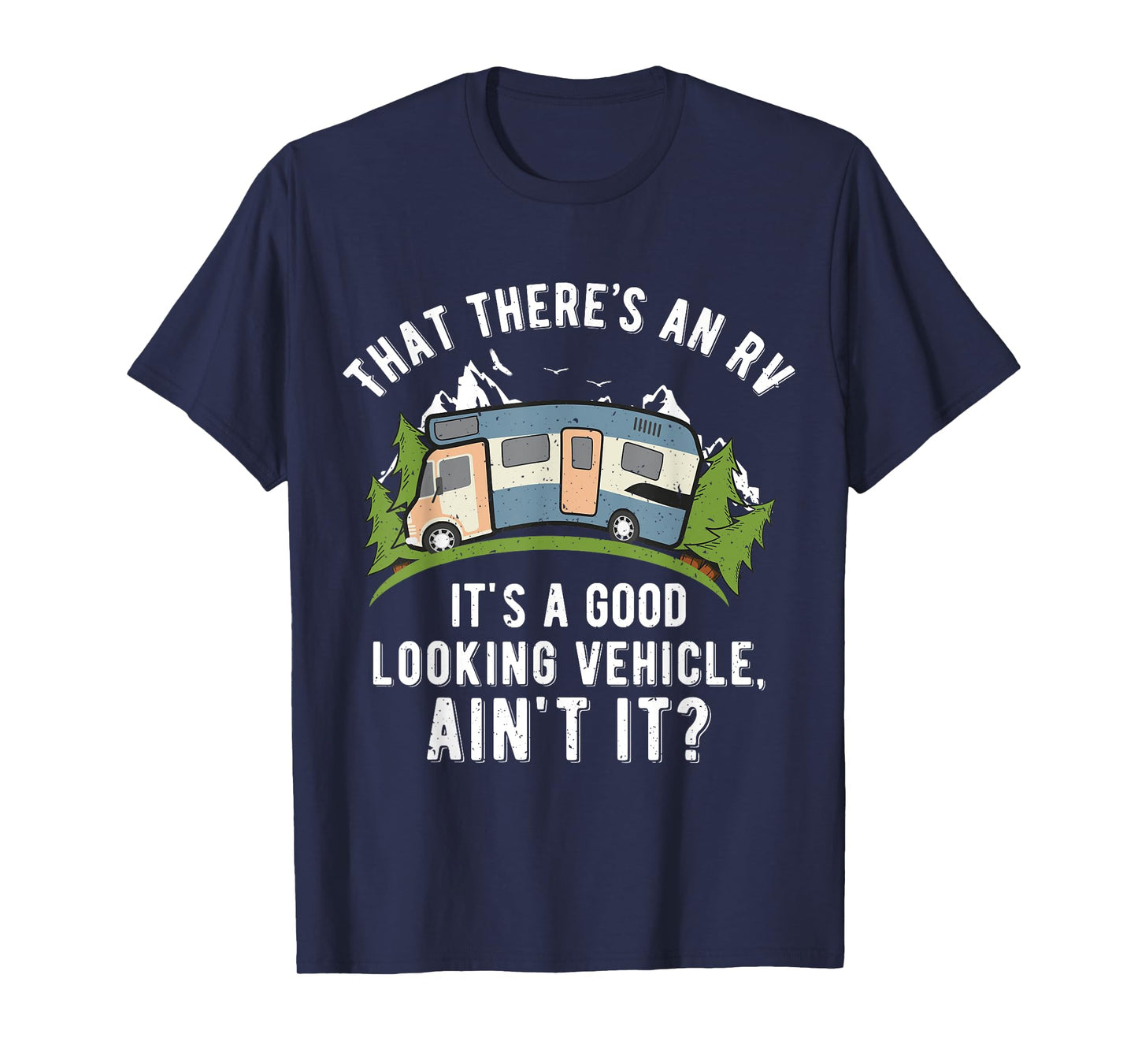 That There's A Good Looking RV Shirt, Camping Tee, RV Shirt T-Shirt