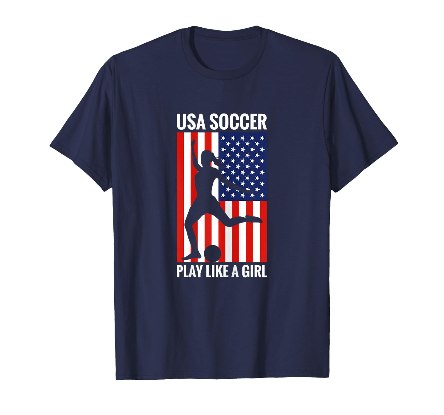 Funny Soccer Usa Soccer Play Like A Girl T-Shirt