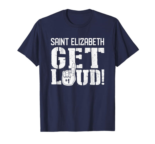 Saint Elizabeth High School Get Loud! T-Shirt