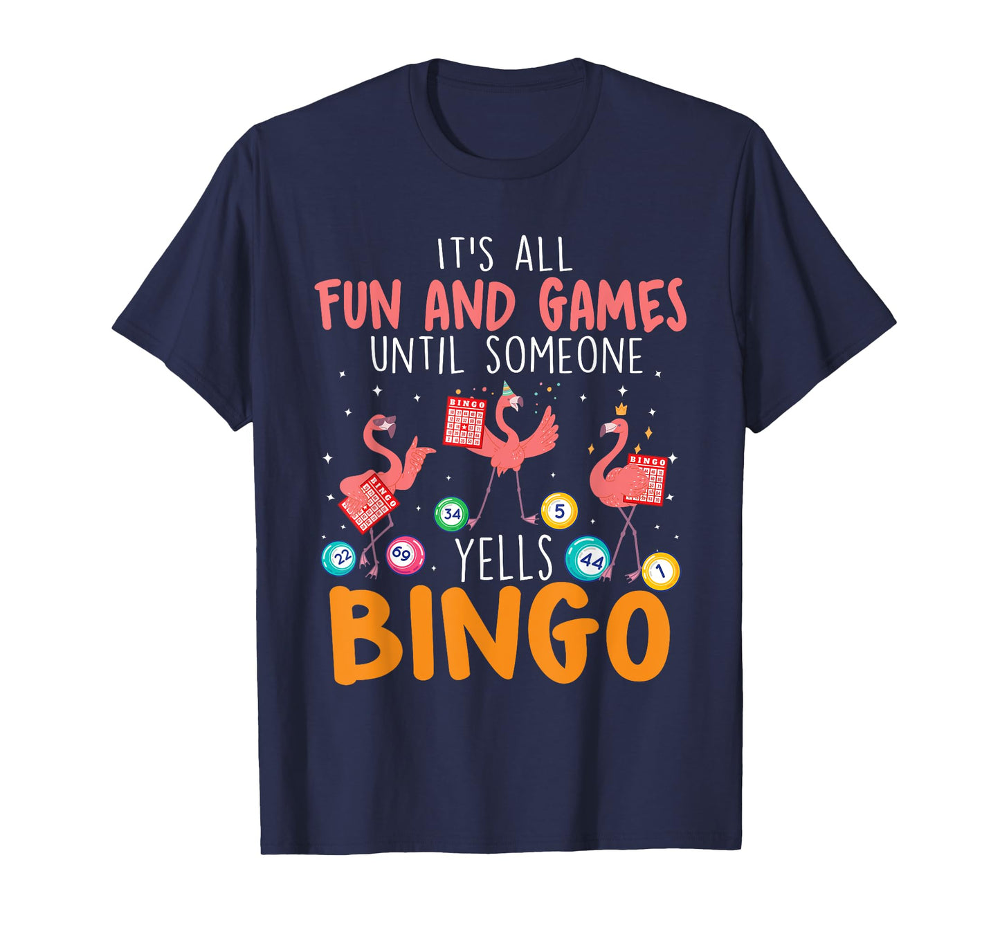 It's All Fun And Games Until Someone Yells Bingo Lover T-Shirt