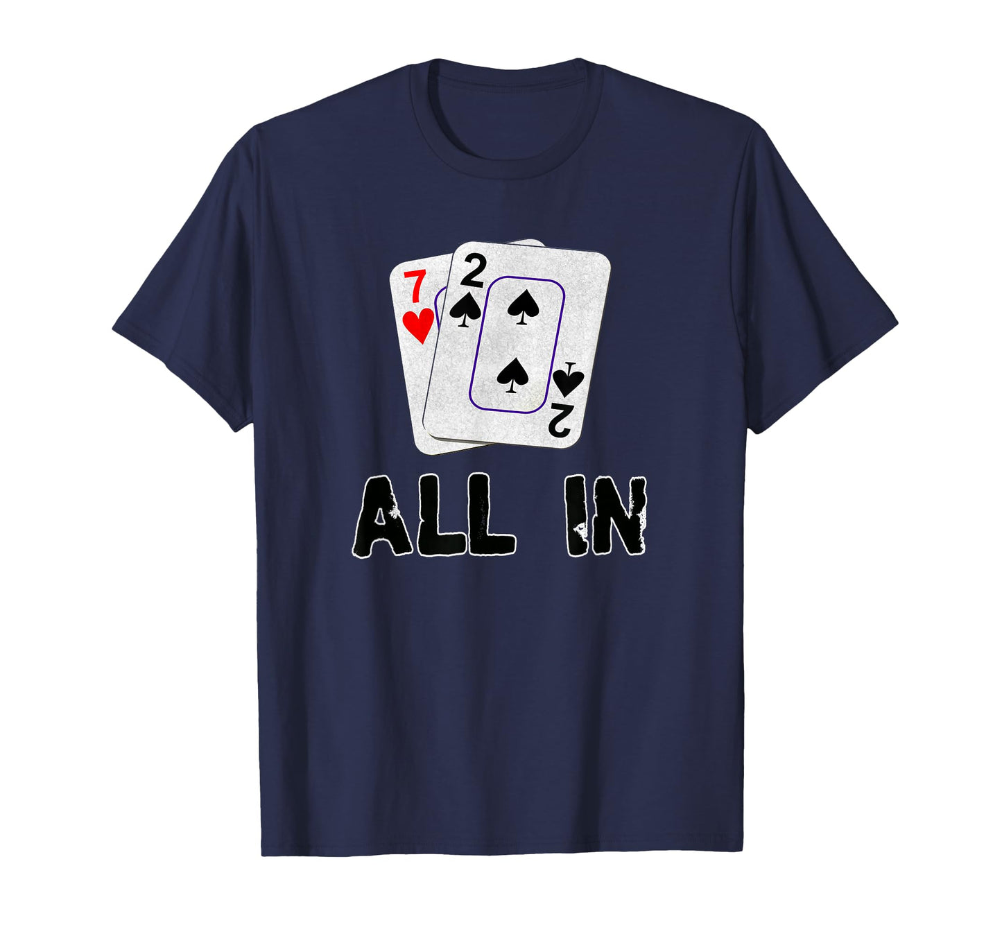 Seven Deuce All in Texas Hold Em Shove 7 2 Funny Poker T-Shirt