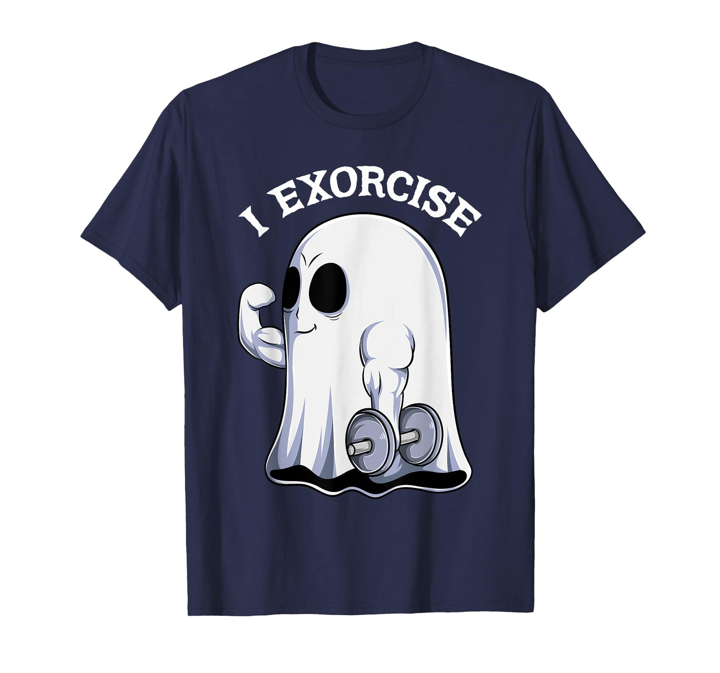 Ghost I Exorcise Funny Gym Exercise Workout Spooky Halloween T-Shirt