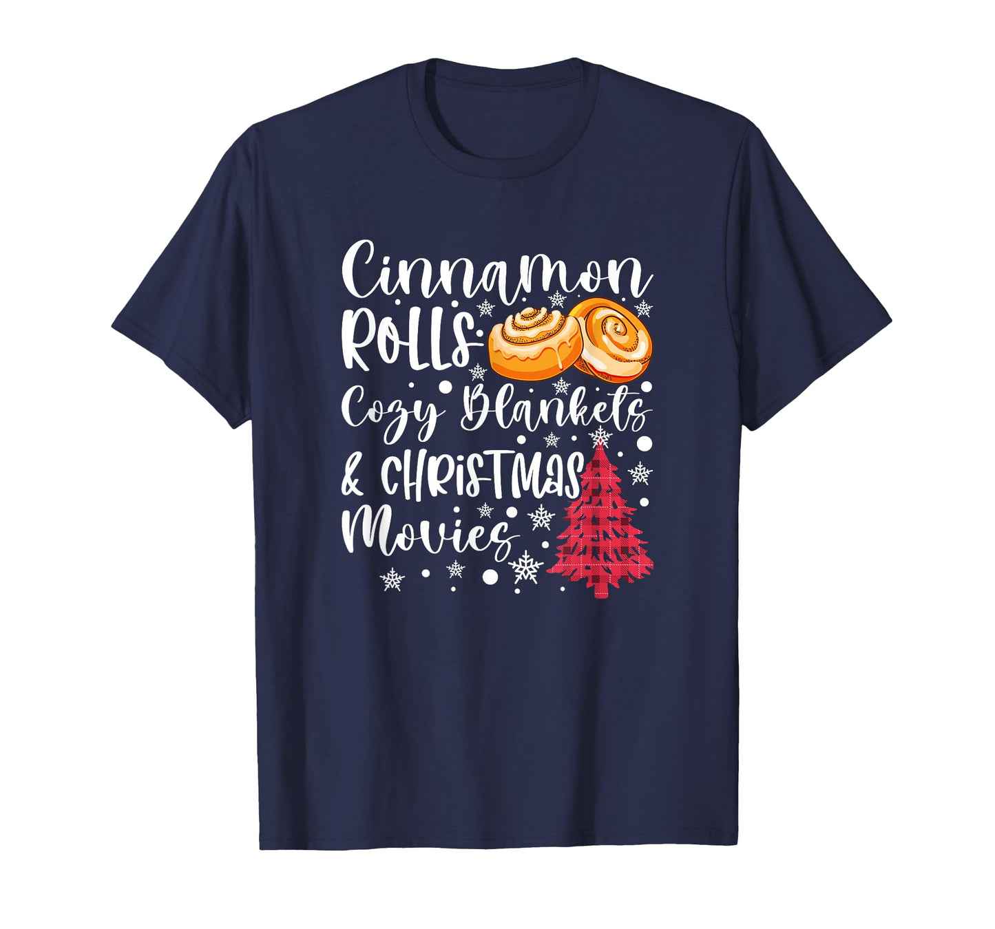 Cinnamon Rolls Cozy Blankets and Christmas Movies Cute Fall T-Shirt