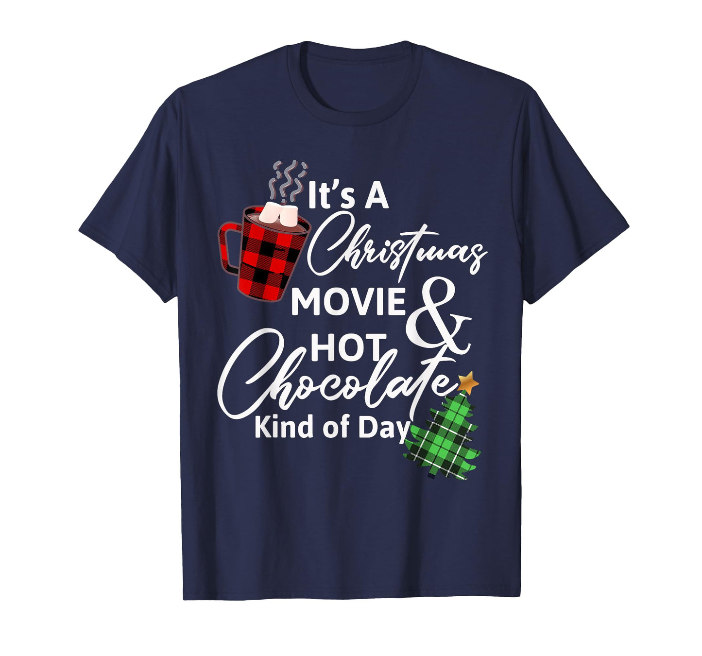 It's a Christmas Movie & Hot Chocolate Kind of Day T-Shirt