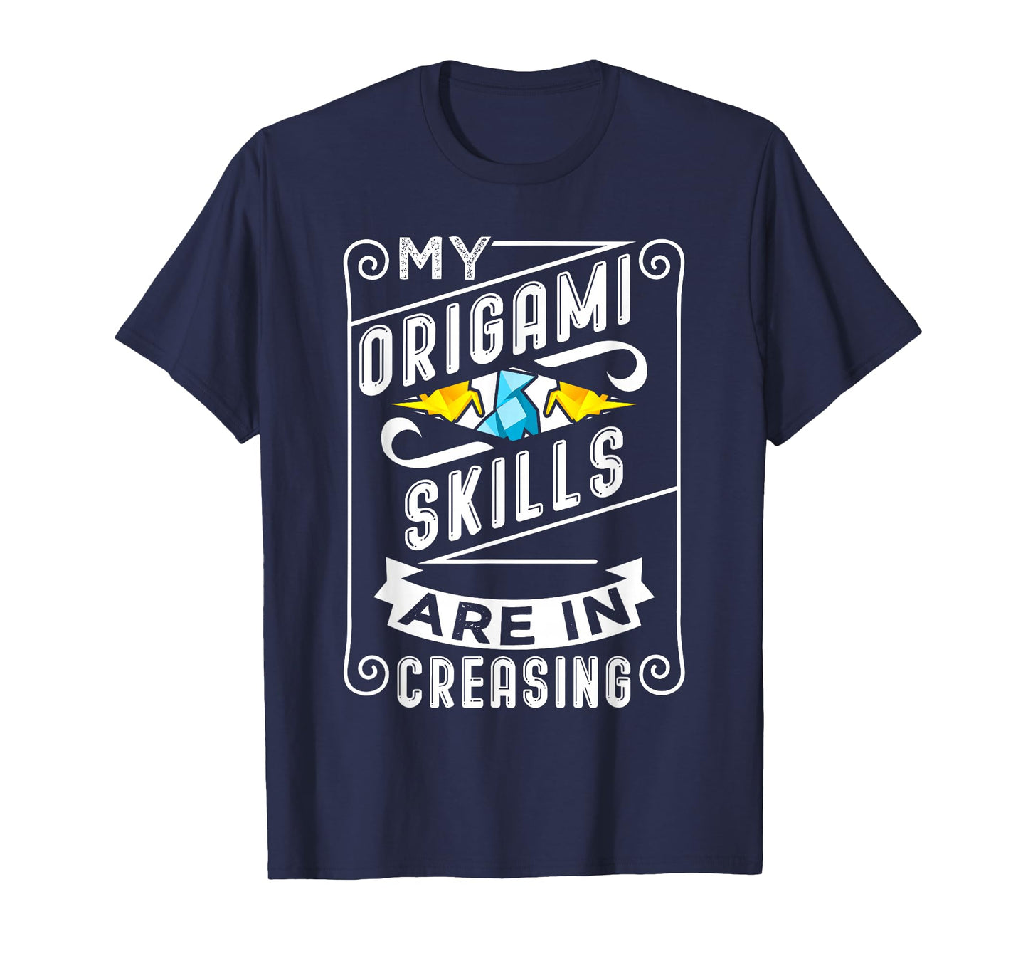 Origami Pun Origami Skills Are In Creasing T-Shirt