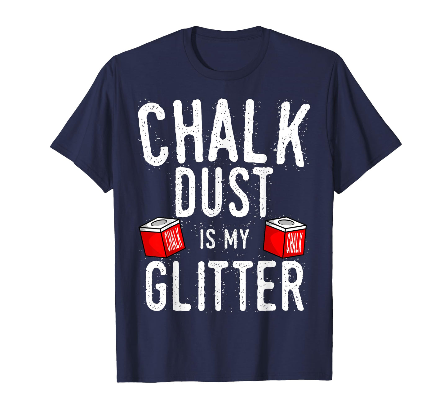 Chalk Dust Is My Glitter Billiard Player Snooker T-Shirt