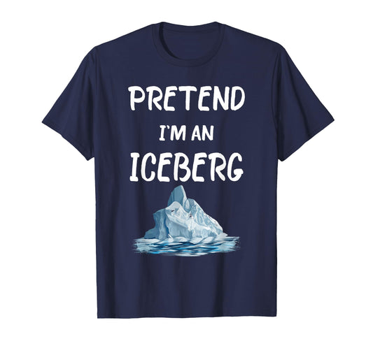 Pretend I'm An Iceberg Tee Funny Lazy Halloween Costume T-Shirt