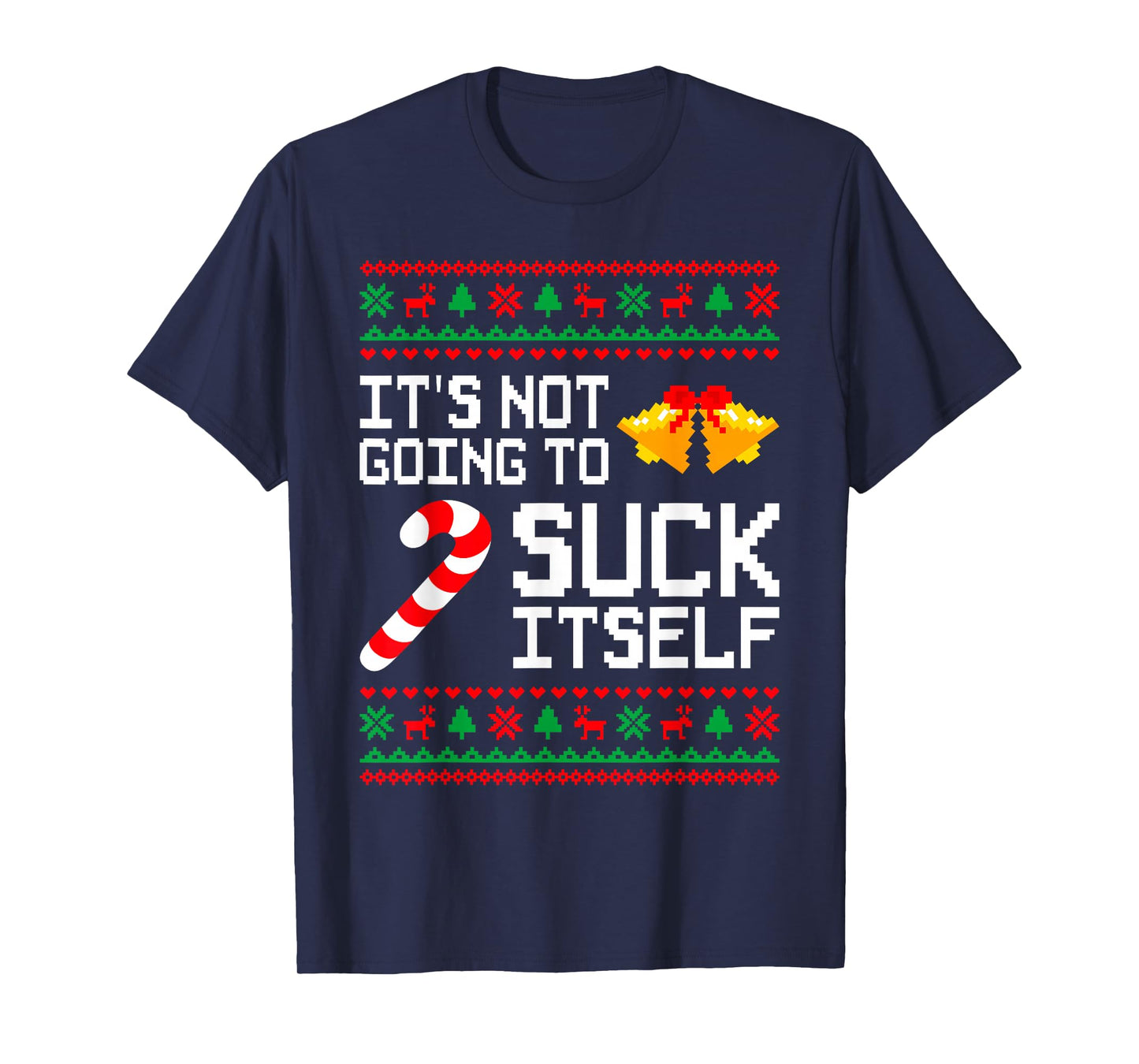 It's Not Going to Suck Itself Matching Christmas Couples T-Shirt