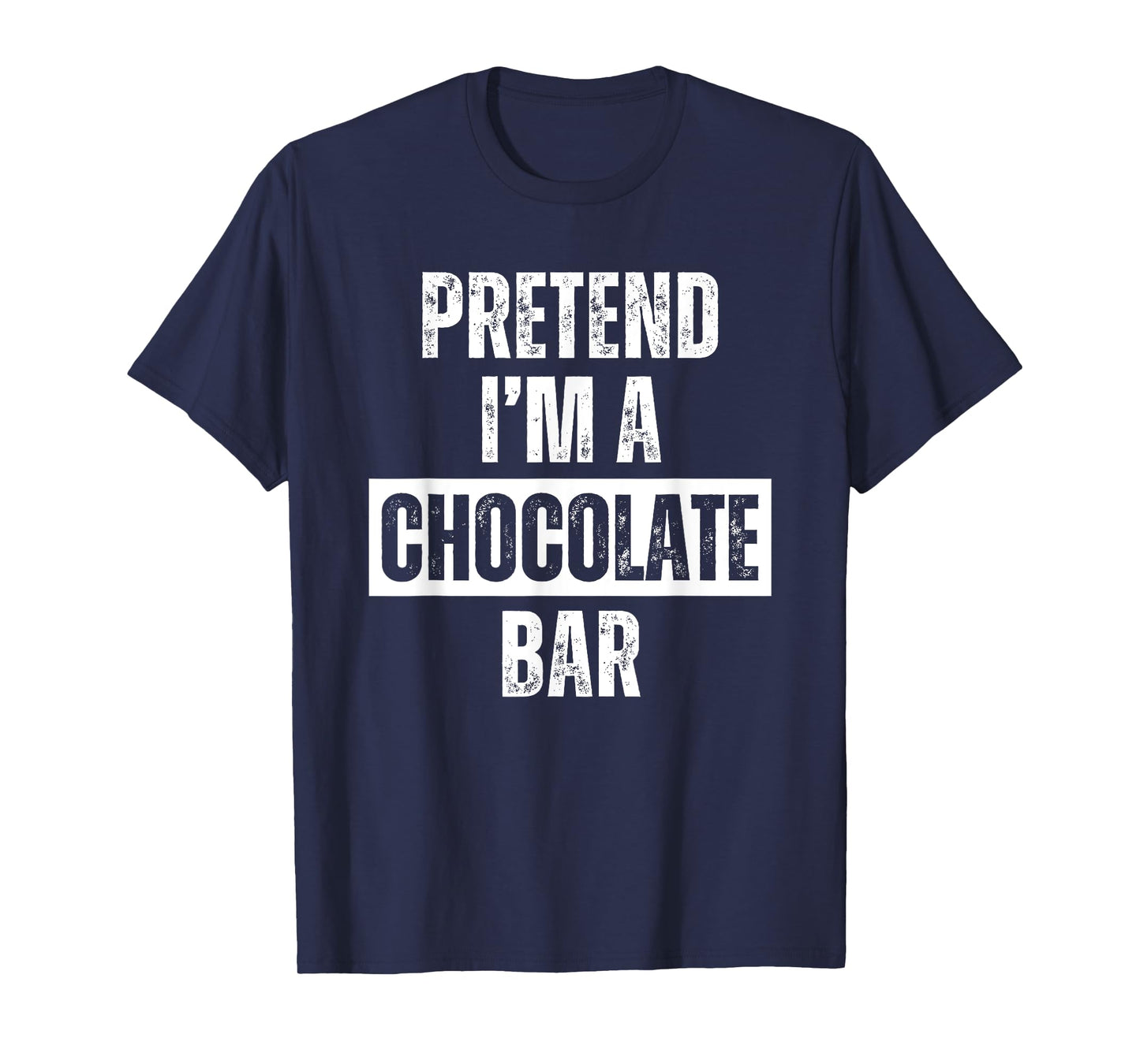Pretend I'm a Chocolate Bar Halloween Costume T-Shirt
