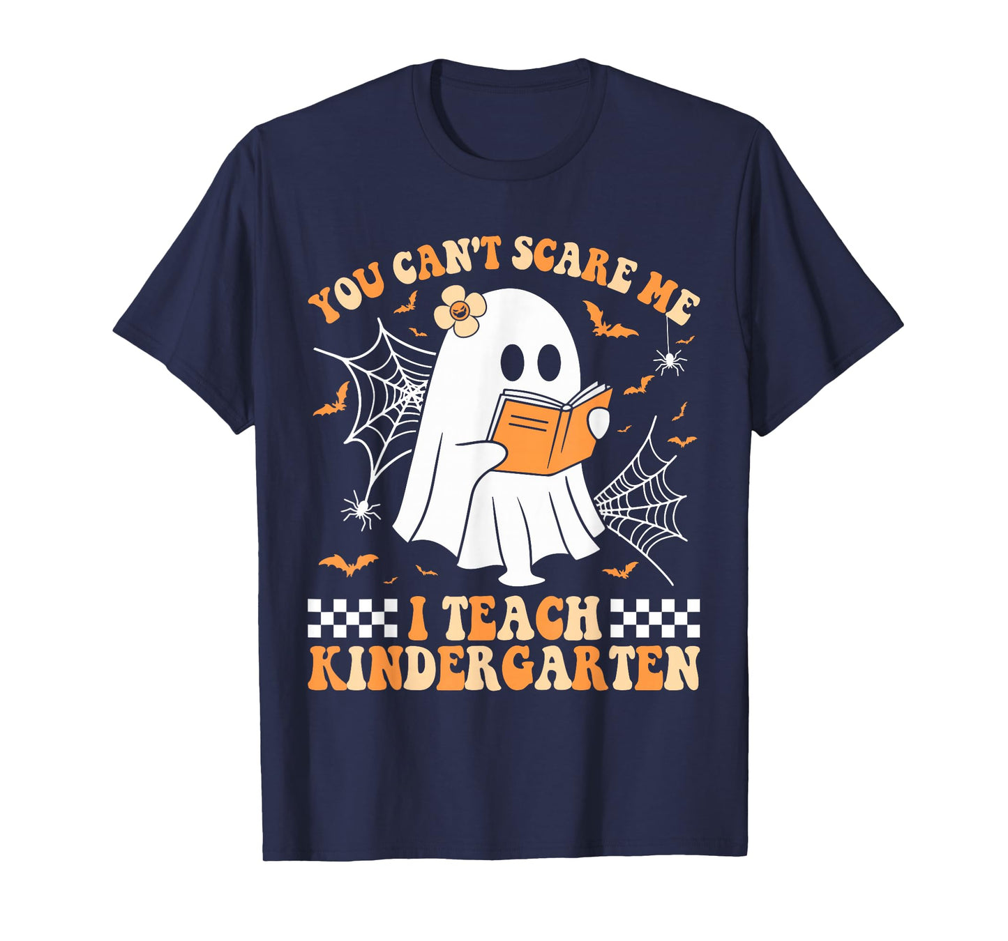 You Can't Scare Me I Teach Kindergarten Teacher Halloween T-Shirt