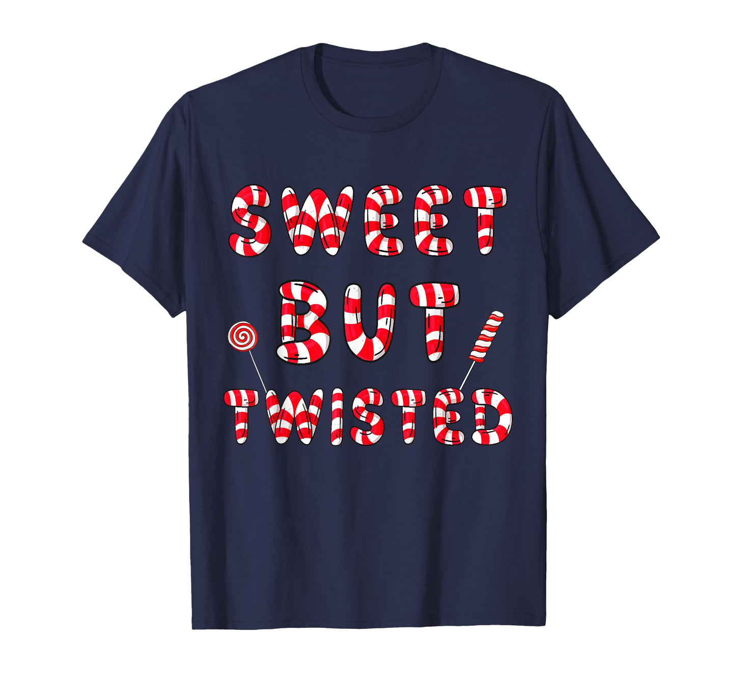 Peppermint Candy Sweet But Twisted Christmas Peppermint T-Shirt