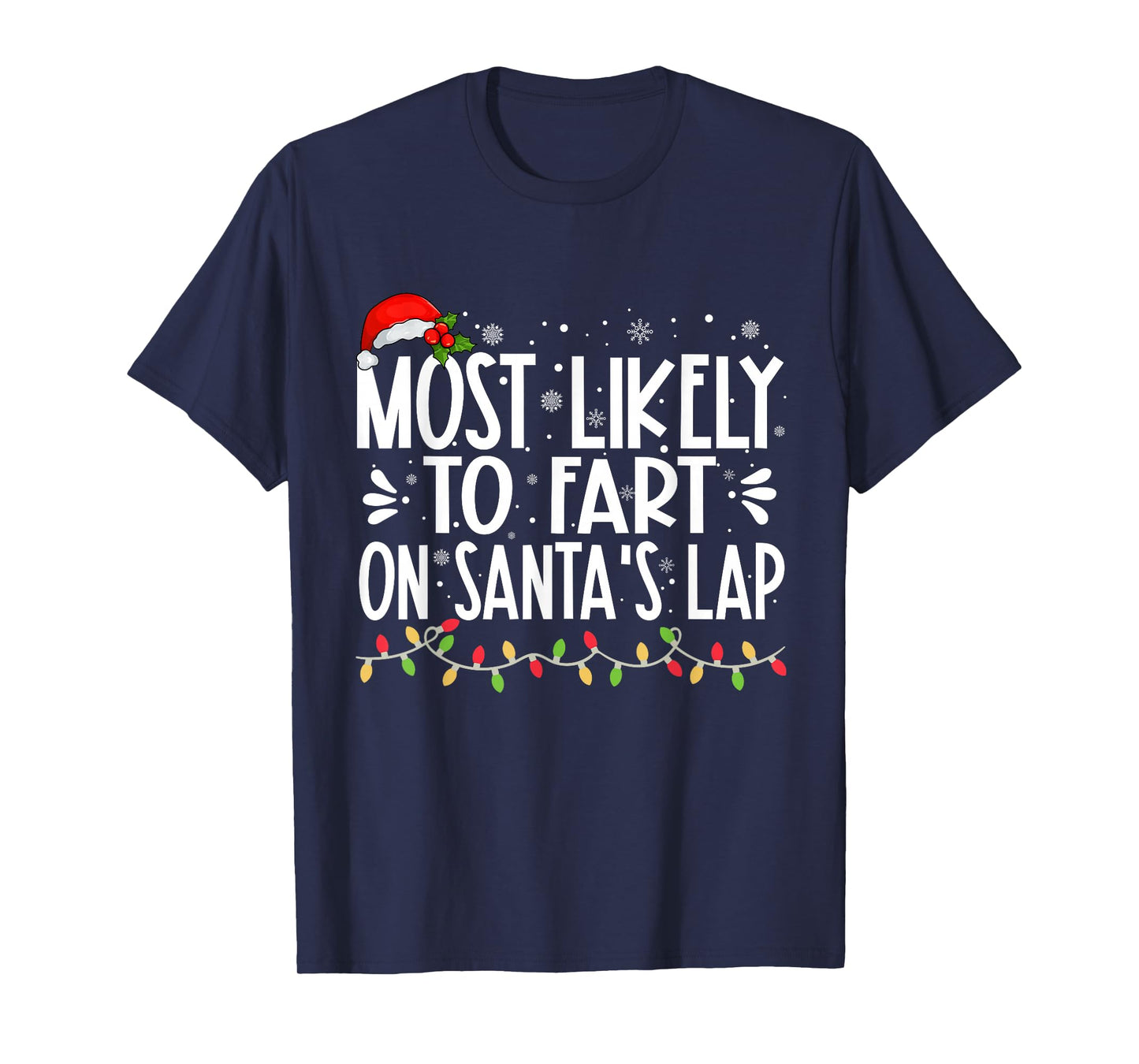 Most Likely To Fart On Santa's Lap Funny Family Christmas T-Shirt