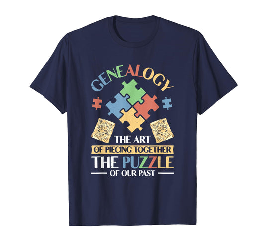 Genealogy The Art Of Piecing Together The Puzzle Of Our Past T-Shirt