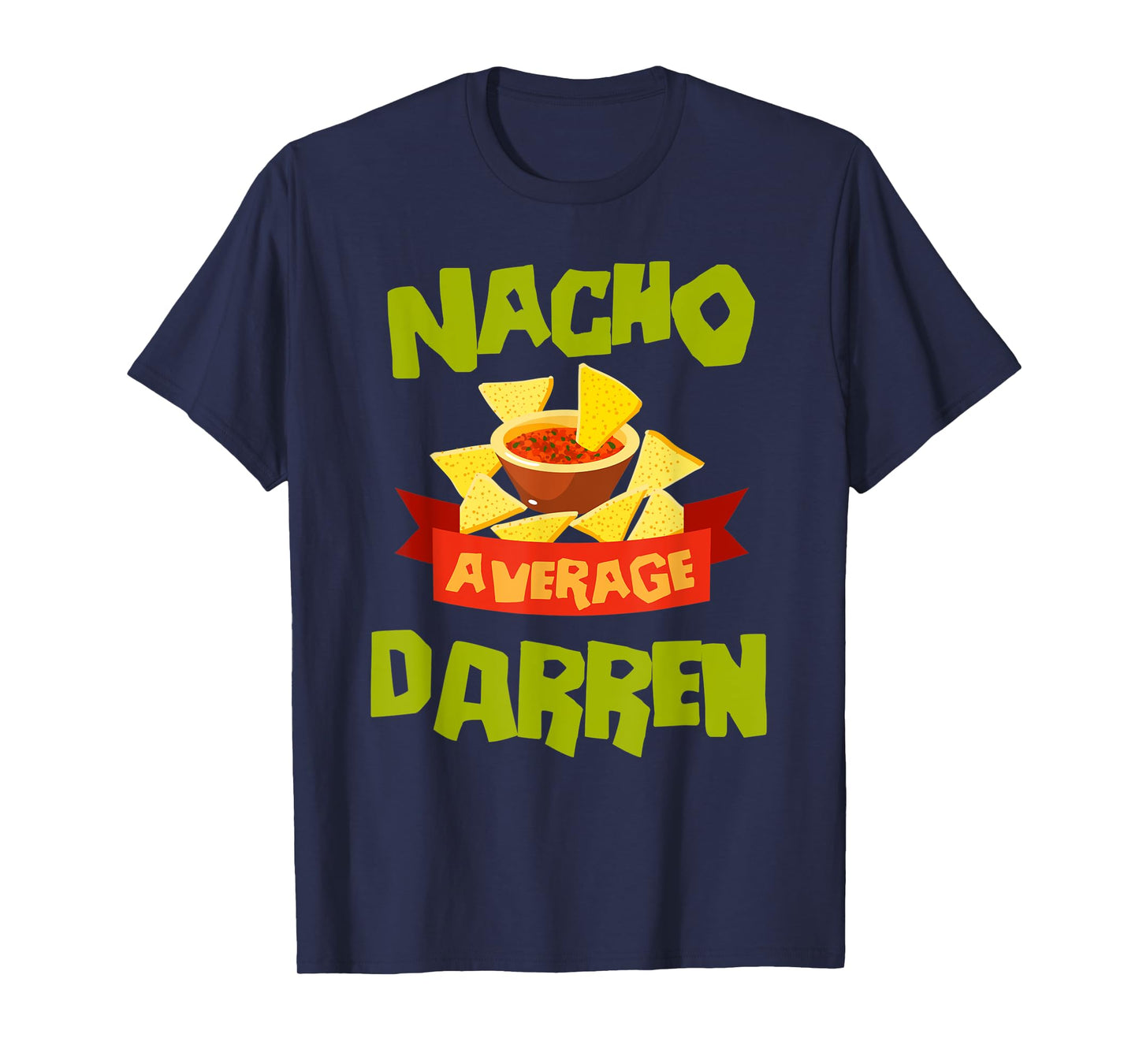 NACHO AVERAGE DARREN Funny Birthday Personalized Name Gift T-Shirt