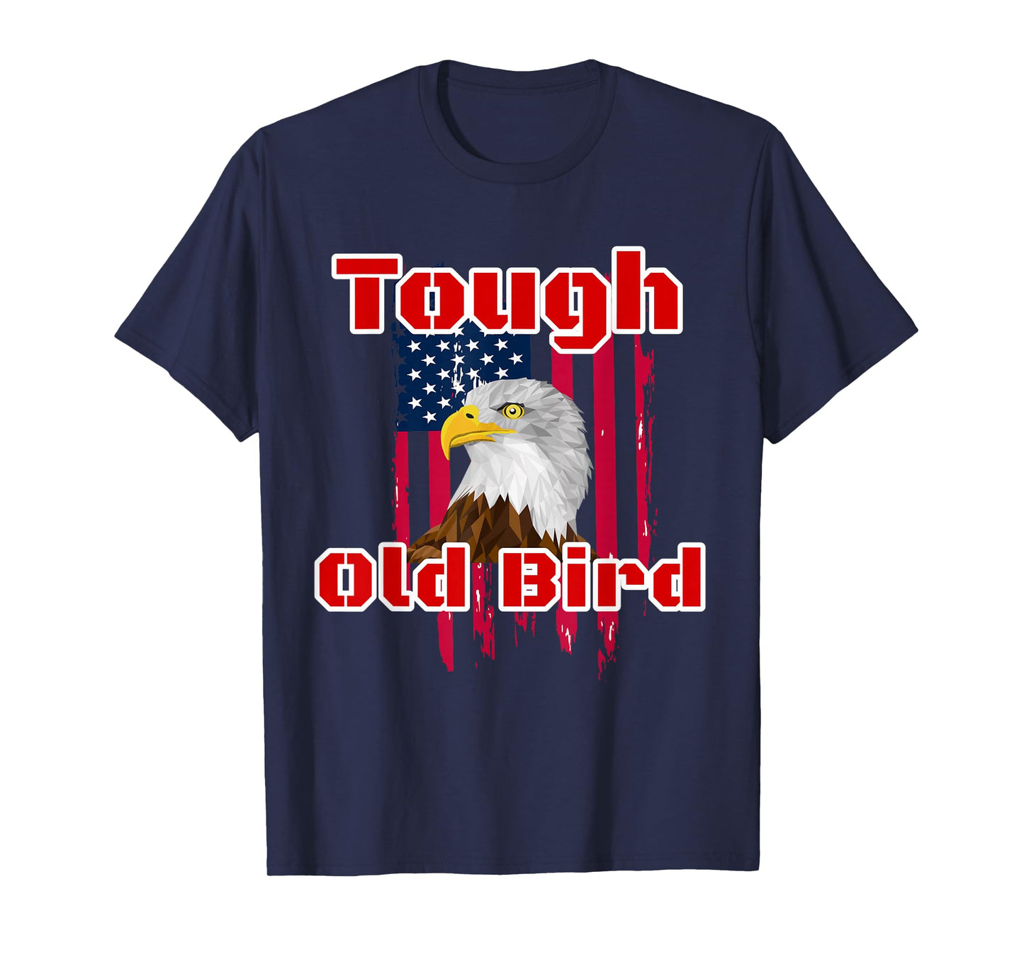 Tough Old Bird Bald Eagle American Flag Design T-Shirt