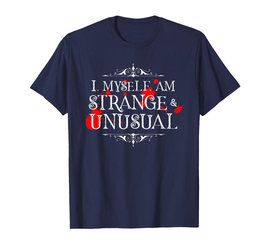 I Myself Am Strange & Unusual Halloween Red Blood White T-Shirt