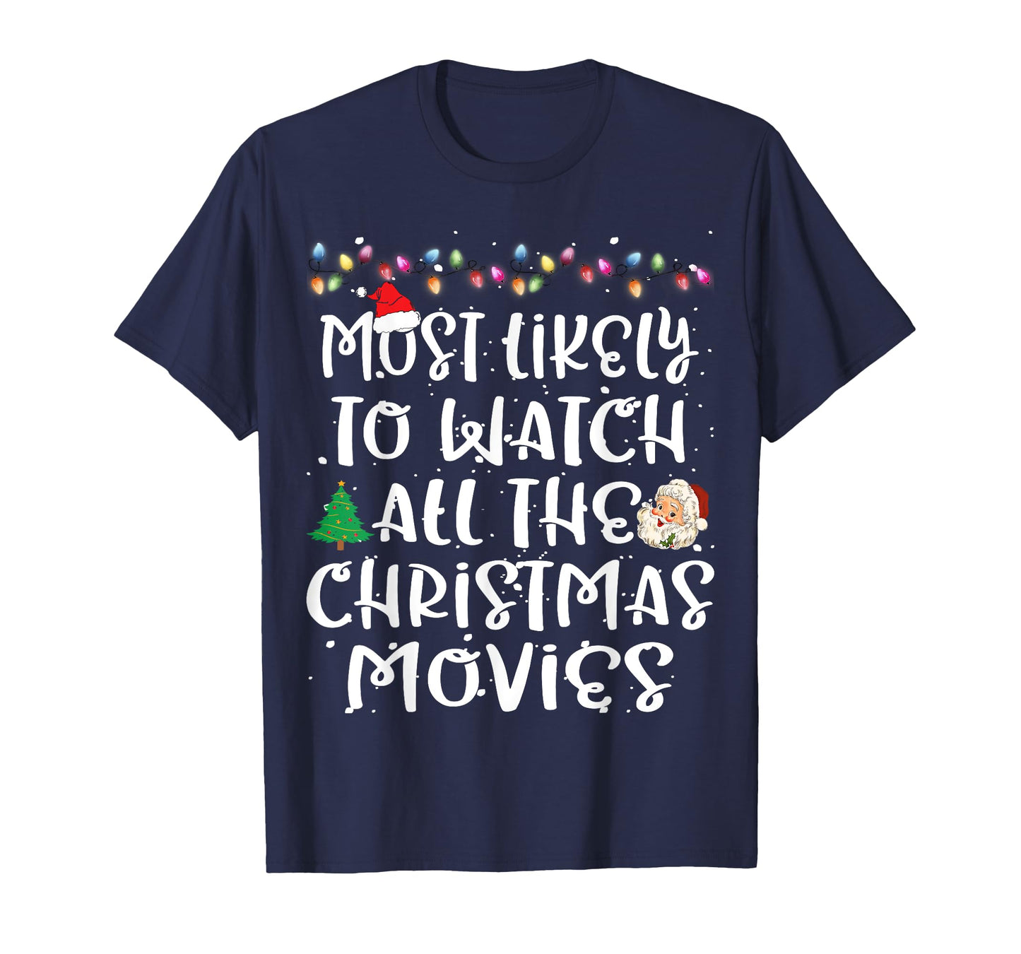 Most Likely To Watch All The Christmas Movies Christmas T-Shirt