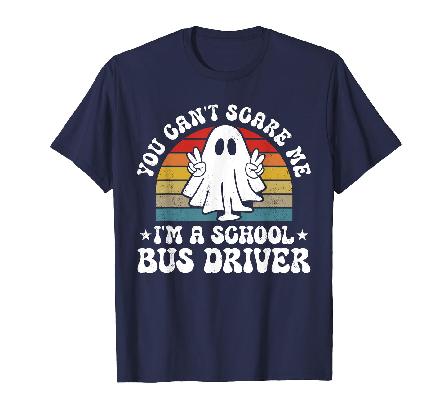 You Can't Scare Me Funny Halloween School Bus Driver T-Shirt