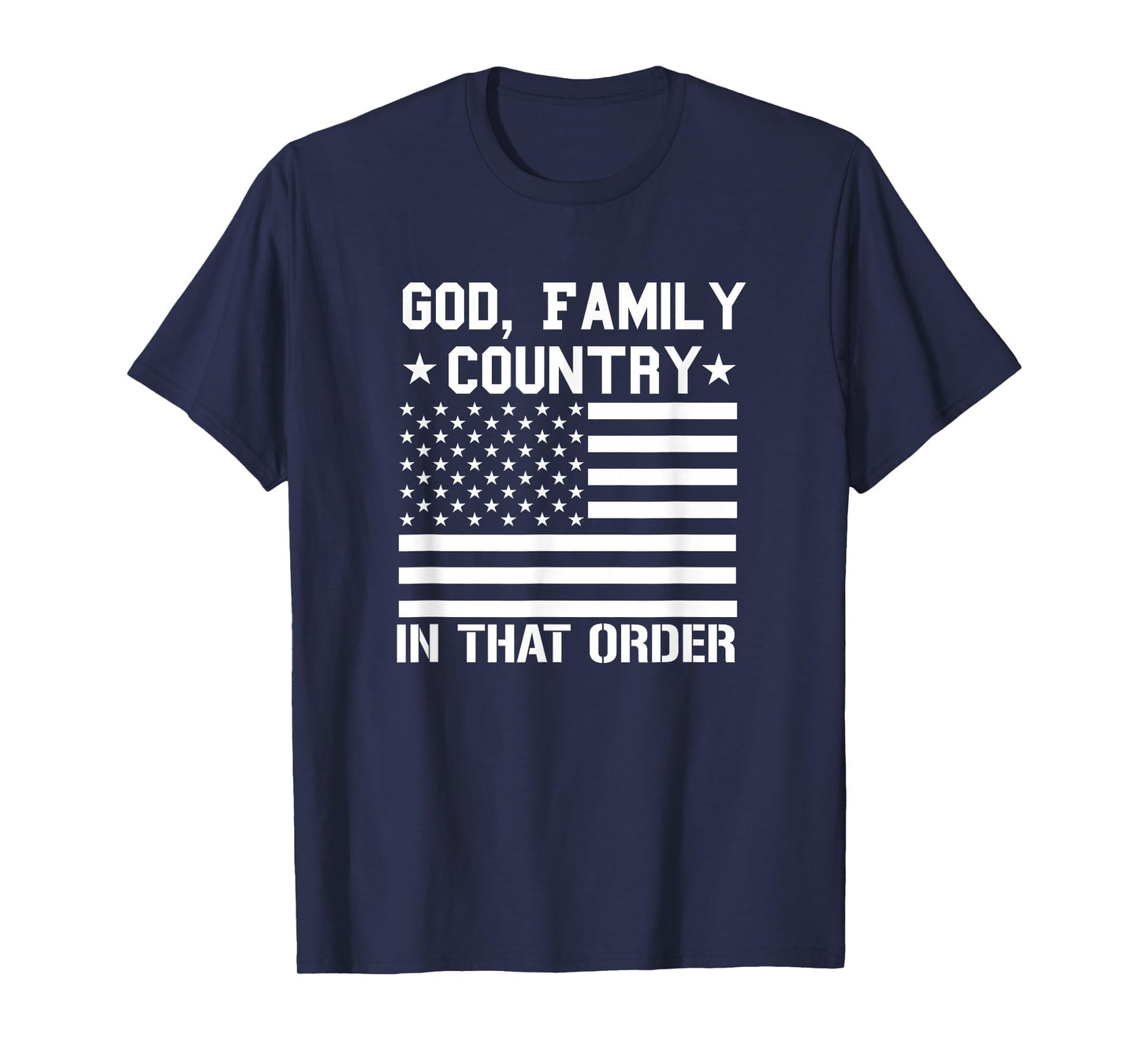 god Family Country in That Order American Flag Patriot USA T-Shirt