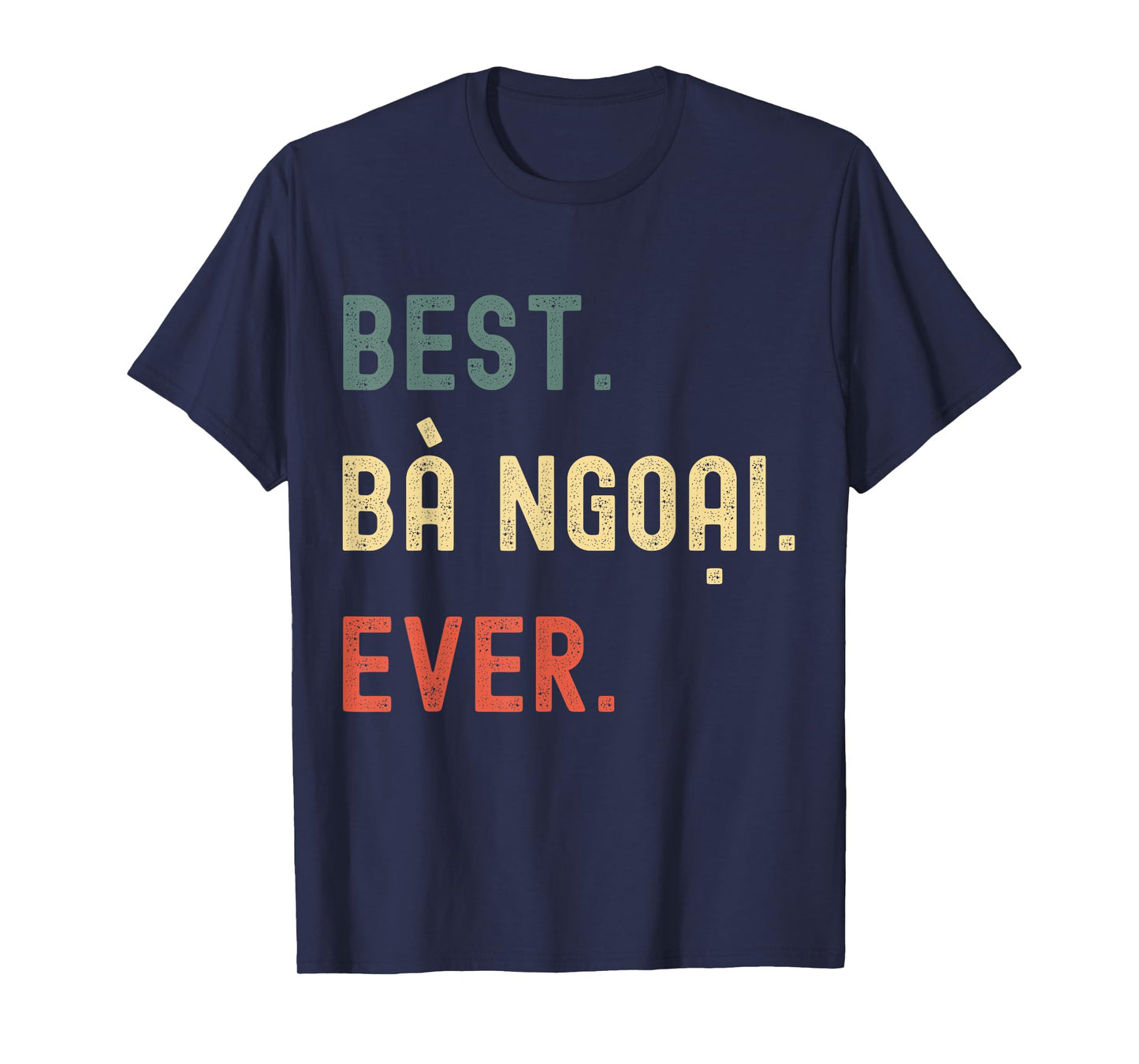 Vietnamese Grandma Gifts Designs - Best Ba Ngoai Ever T-Shirt