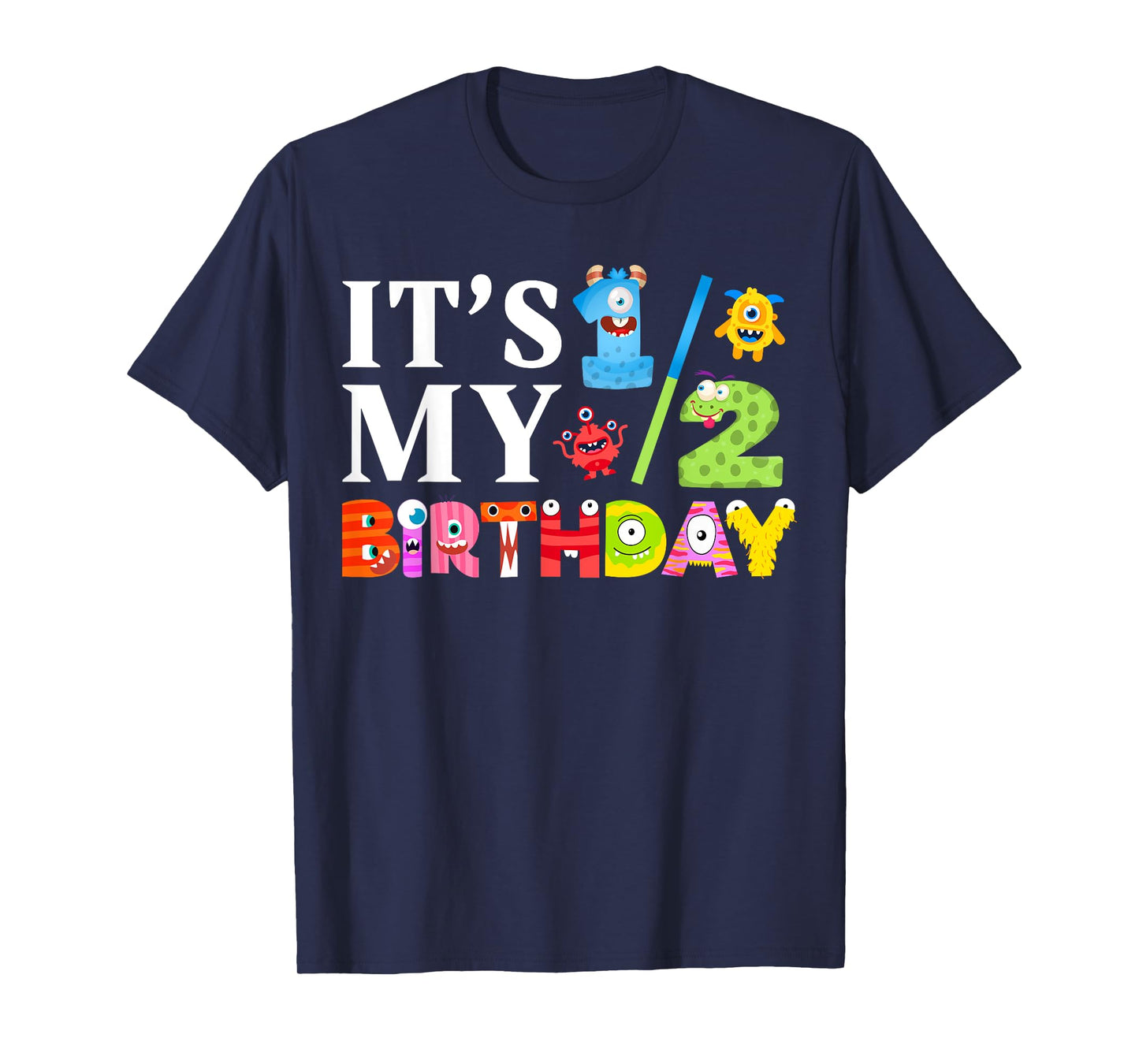 It's My 1/2 Birthday Little Monster Party Half 6 Months Old T-Shirt