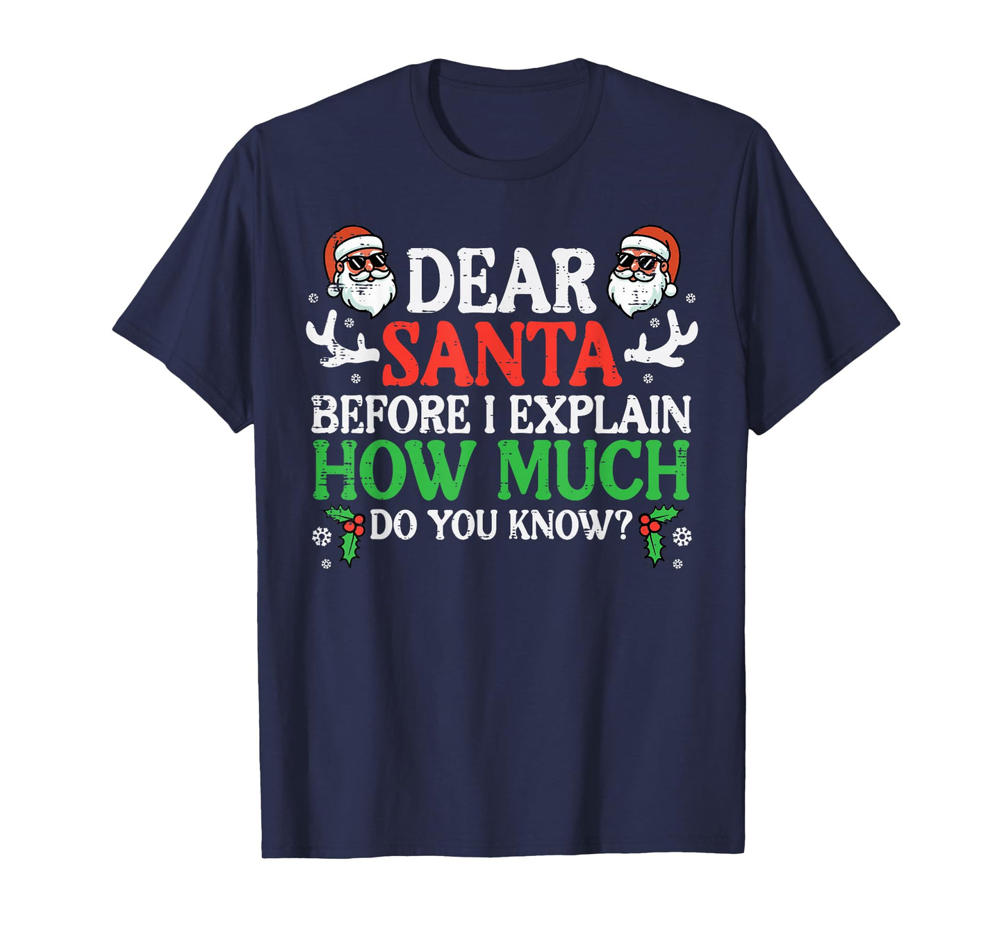 Christmas Dear Santa How Much Do You Know Xmas Women Men Kid T-Shirt