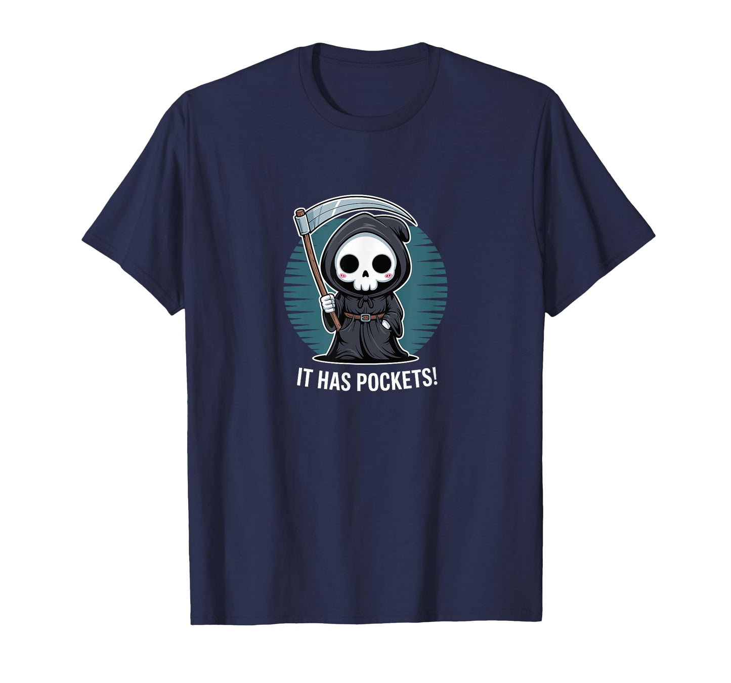 Grim Reaper Funny It Has Pockets Skeleton Joke T-Shirt