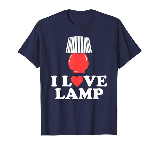 I Love Lamp Funny Movie Quote Tee Shirt T-Shirt