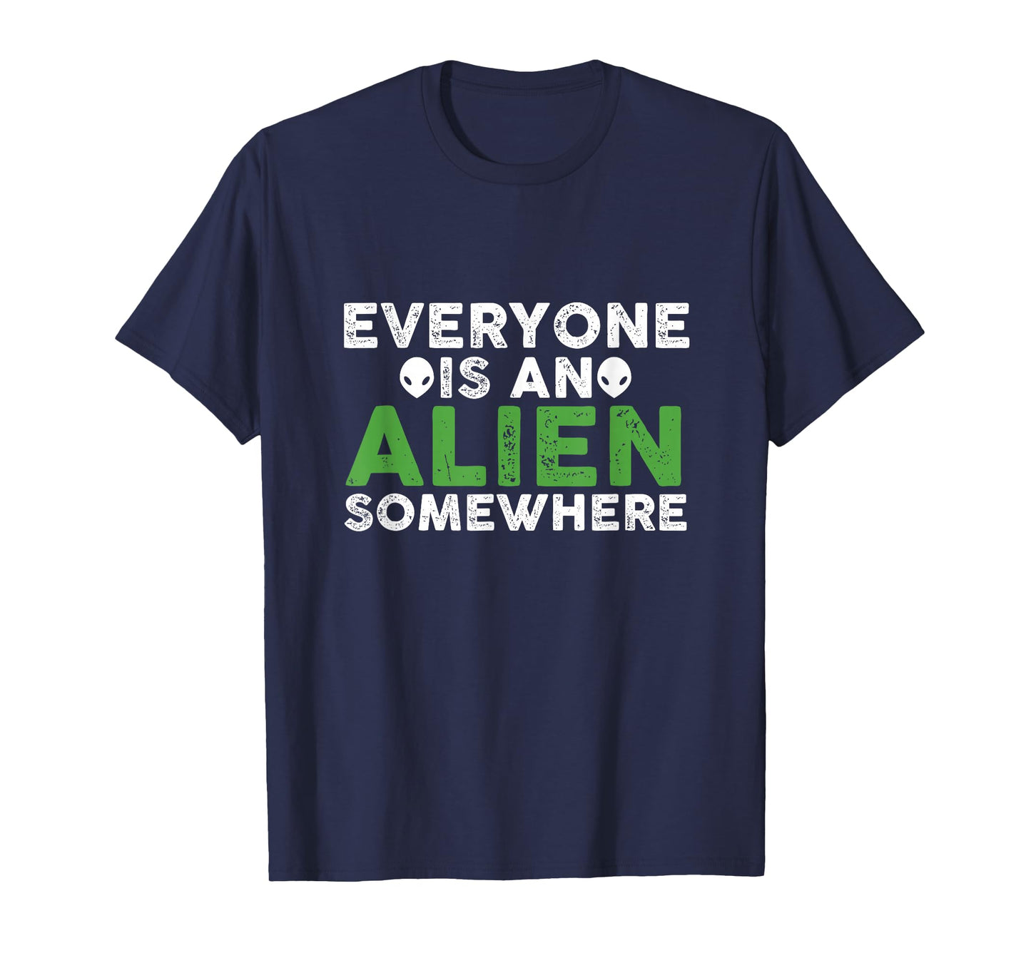 Funny Everyone Is An Alien Somewhere T-Shirt