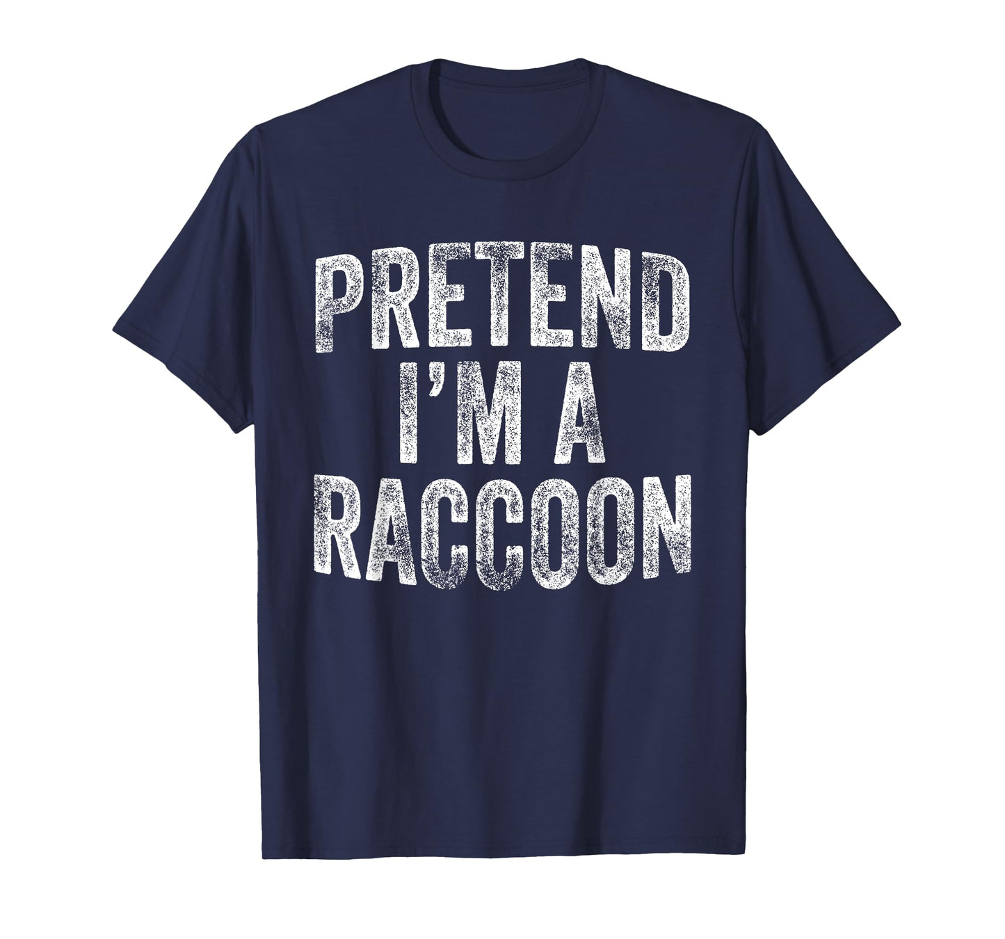 Pretend I'm A Raccoon Costume Family Lazy Halloween Party T-Shirt