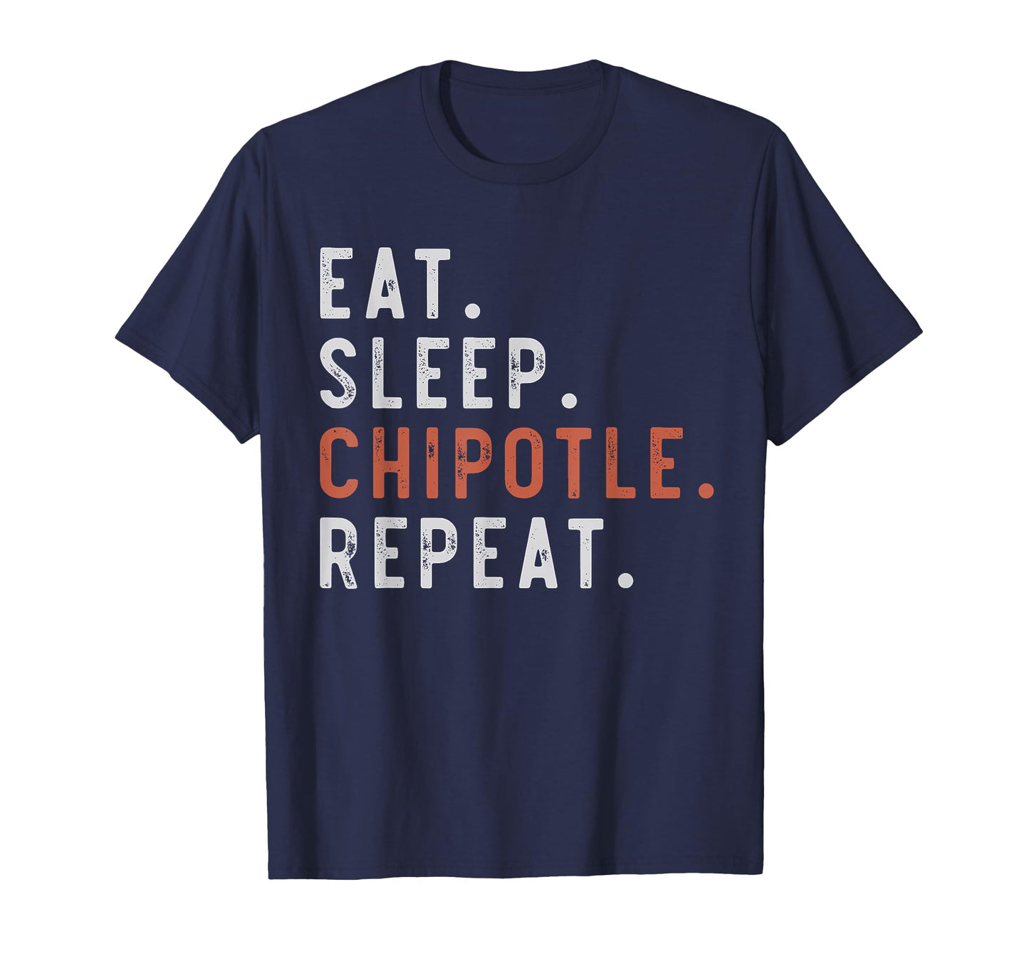 Eat Sleep Chipotle Repeat Fan Player Funny T-Shirt