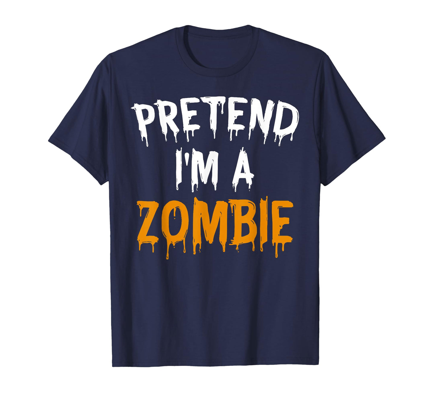 Lazy Easy Halloween Costume Pretend I'm A Zombie T-Shirt