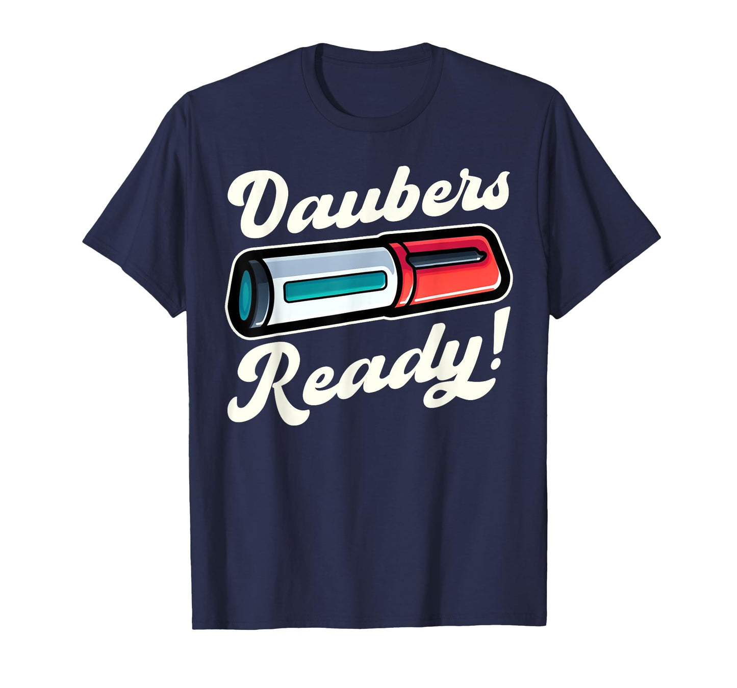 Funny Bingo Daubers Ready Game Design T-Shirt