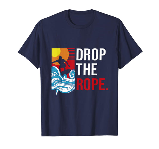 Drop the Rope I Wakesurf I Vintage Wake Wakesurfing T-Shirt