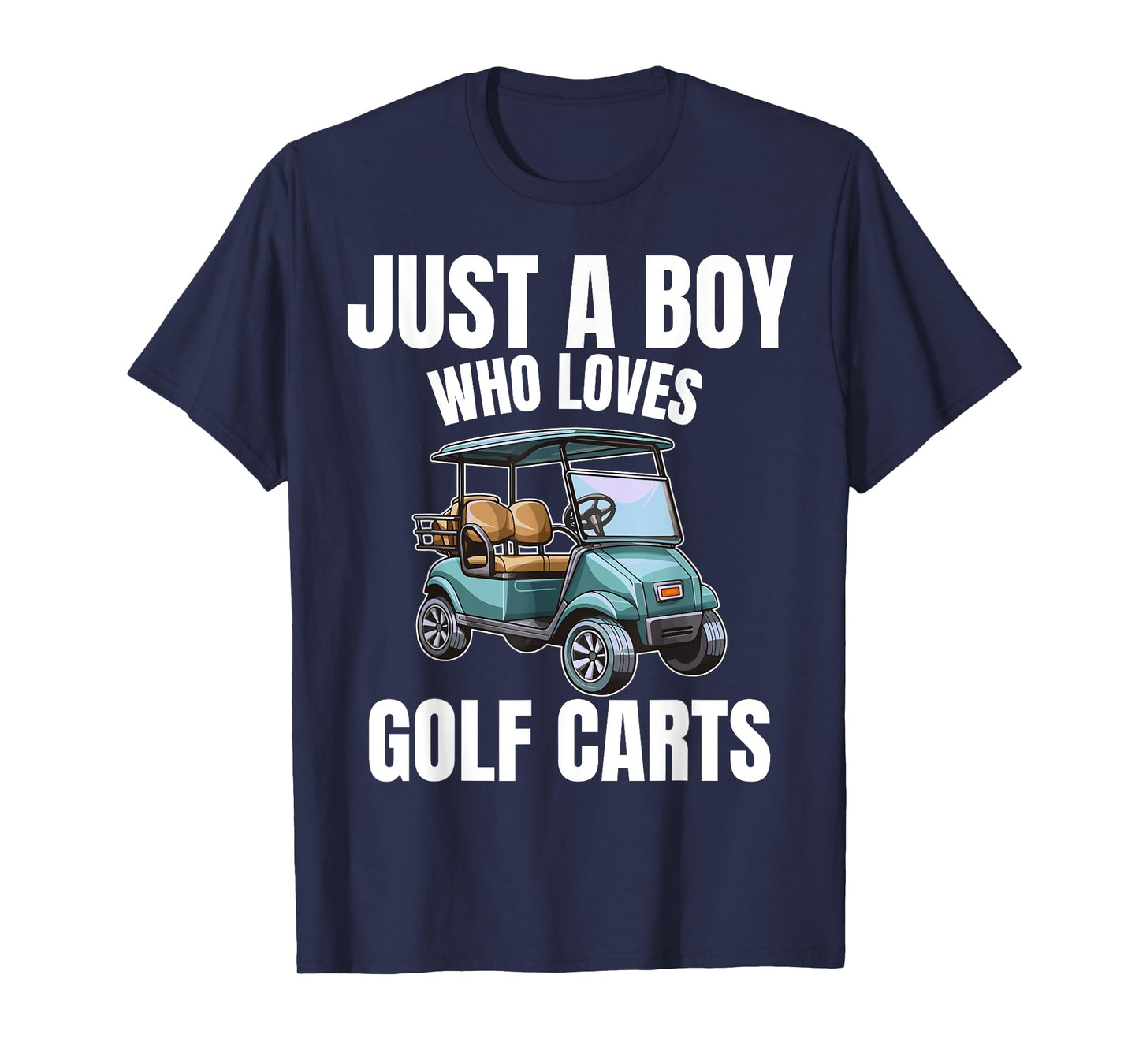 Just A Boy Who Loves Golf Carts Golf Cart Golfer Lover T-Shirt