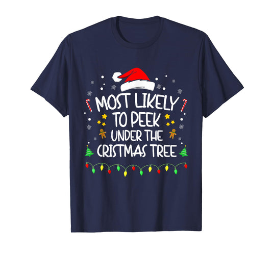Most Likely To Peek Under The Christmas Tree, Funny Family T-Shirt