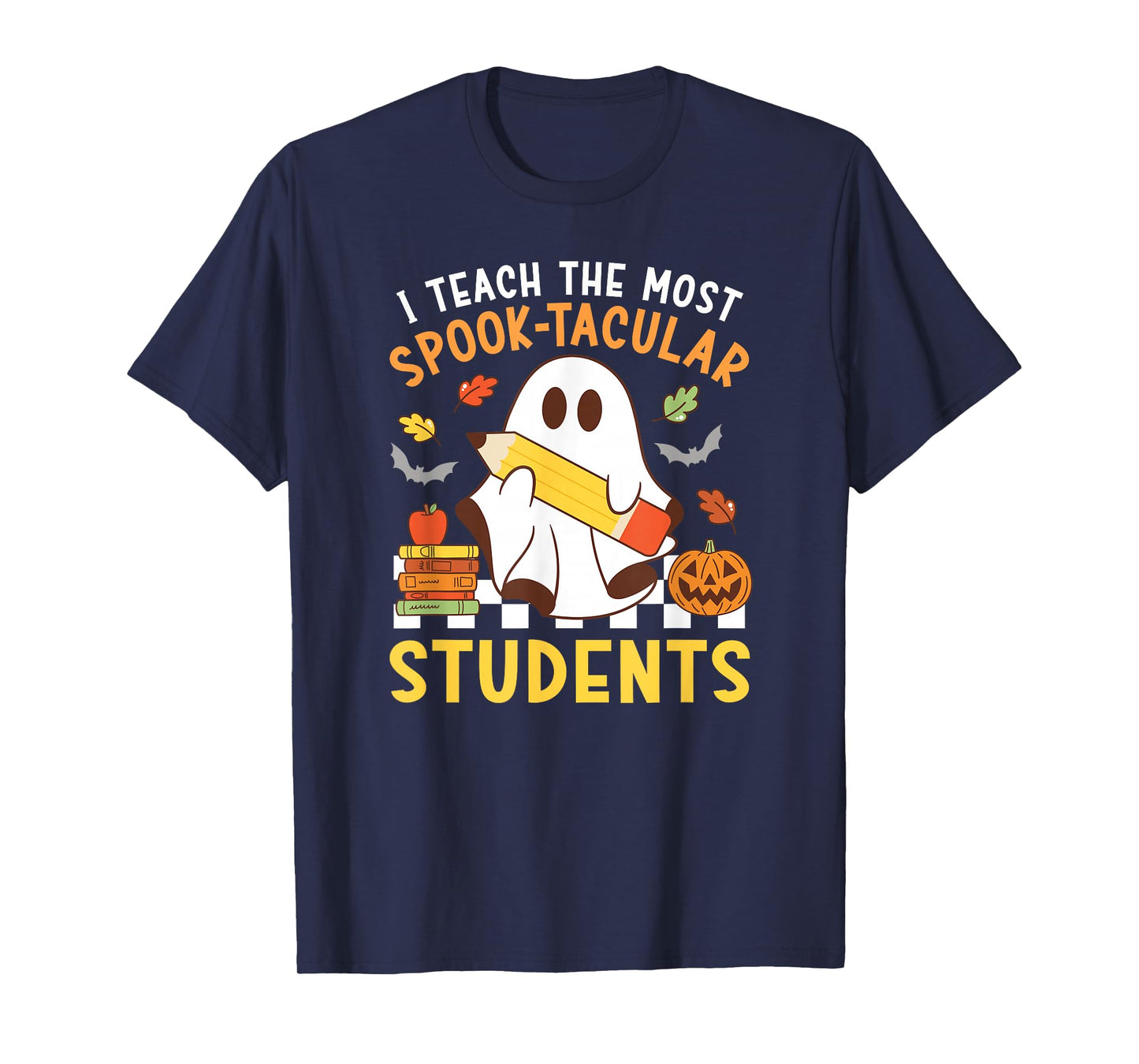 I Teach The Most Spook-Tacular Students T-Shirt