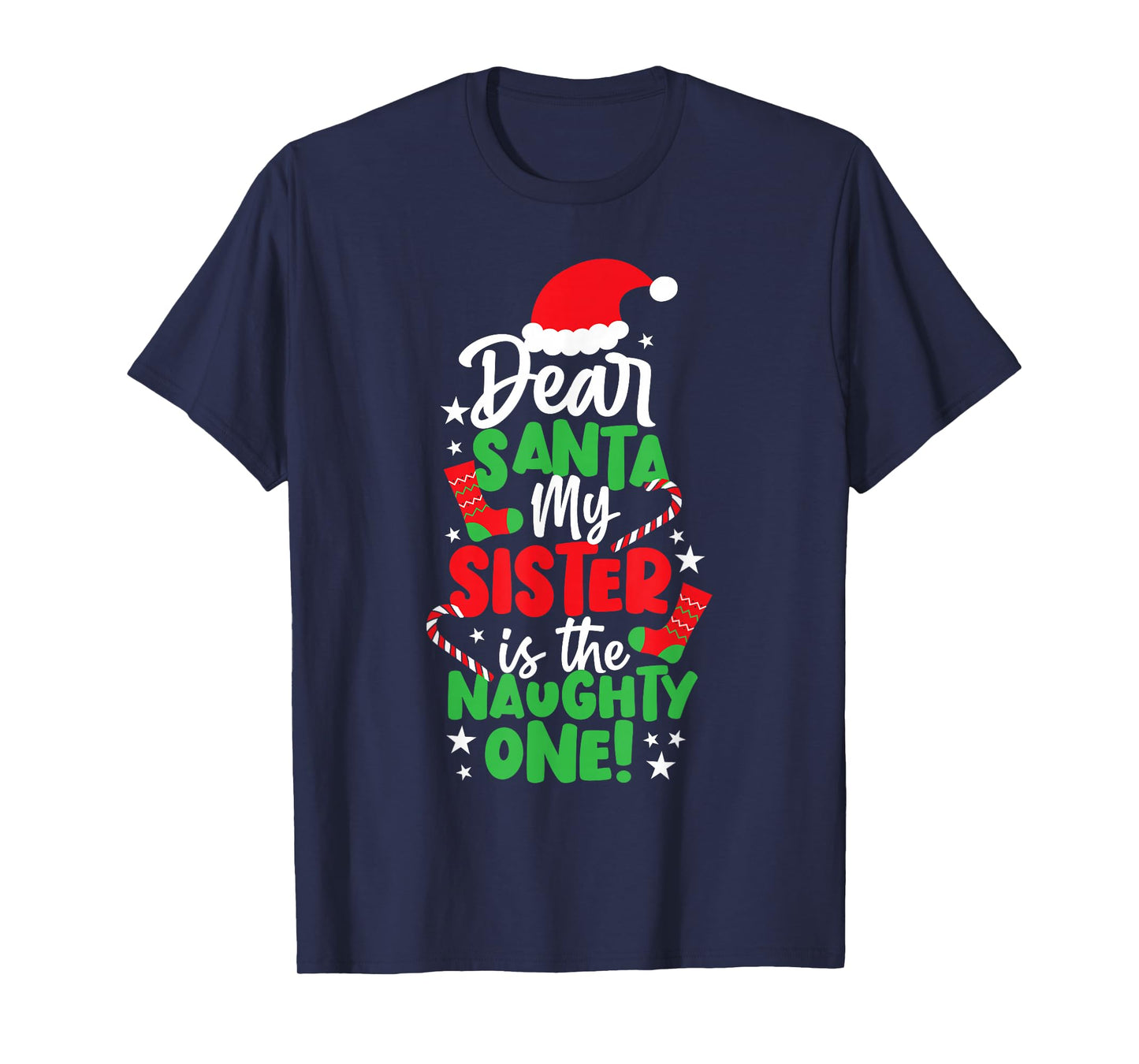 Funny Christmas Dear Santa My Sister The Naughty One T-Shirt