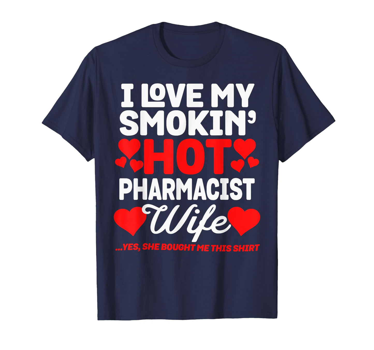 I Love My Hot Pharmacist Wife Funny Anniversary T-Shirt T-Shirt