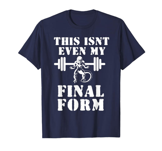 This Isn't Even My Final Form Gym T-Shirt T-Shirt