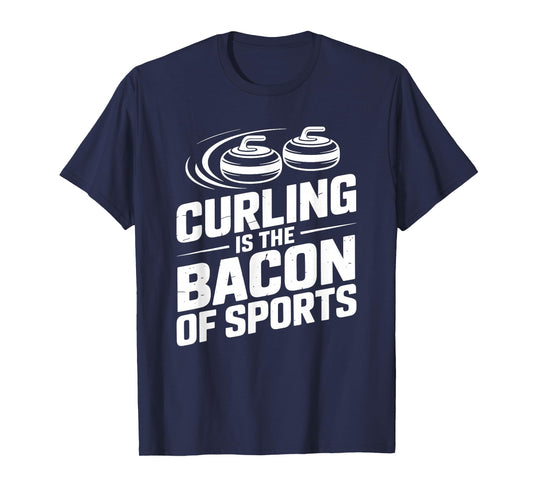 Curling is The Bacon of Sports, Curler Rock Stone and Coach T-Shirt
