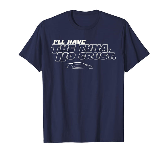 Fast Car Quote Tuna No Crust Gift T-Shirt